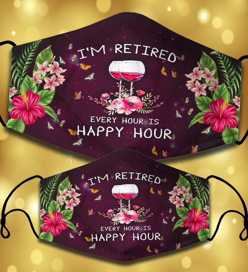 Wine I'm retired every hour is happy hour facemask 2 Wine Im retired every hour is happy hour facemask