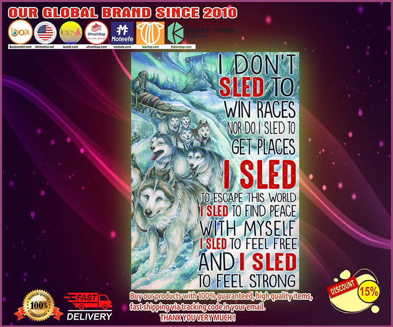 Wolf I dont sled to win races nor do I sled to get places poster