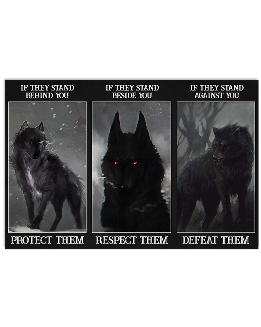 Wolf If they stand behind if they stand beside you if they stand against you poster
