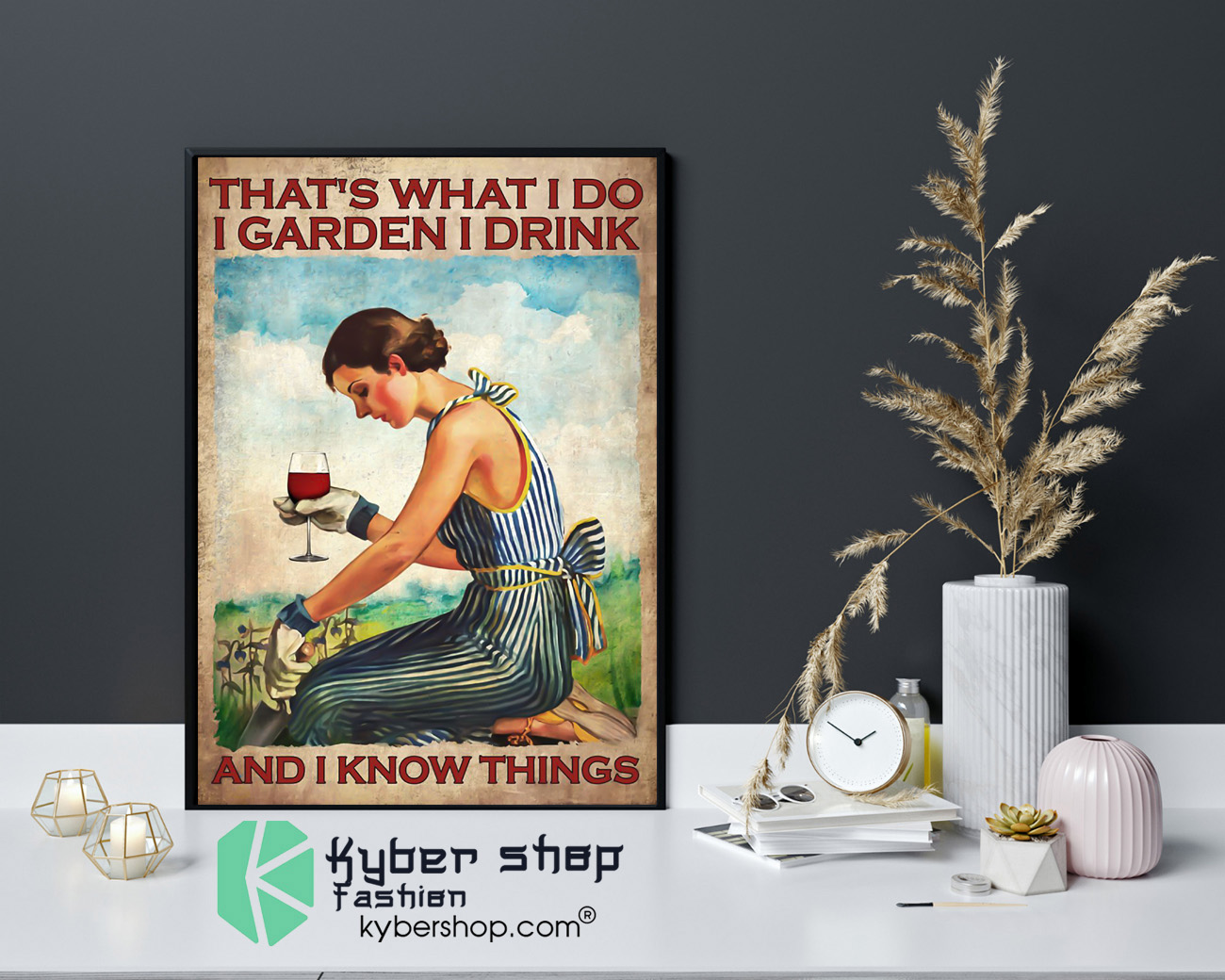 Woman That's what I do I garden I drink and I know things poster 1 Woman Thats what I do I garden I drink and I know things poster 4