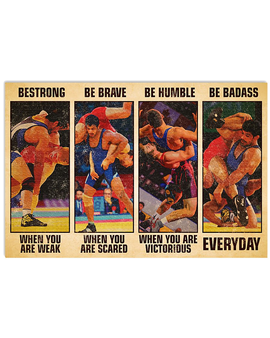 Wrestling be strong when you are weak poster