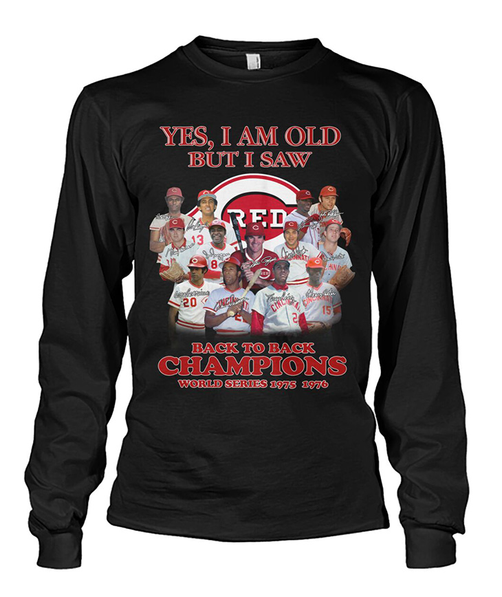 Cincinnati Reds Yes I Am Old But I Saw Back To Back Champions Hoodie And Shirt 6 Yes I Am Old But I Saw Back To Back Champions Hoodie And Shirt3