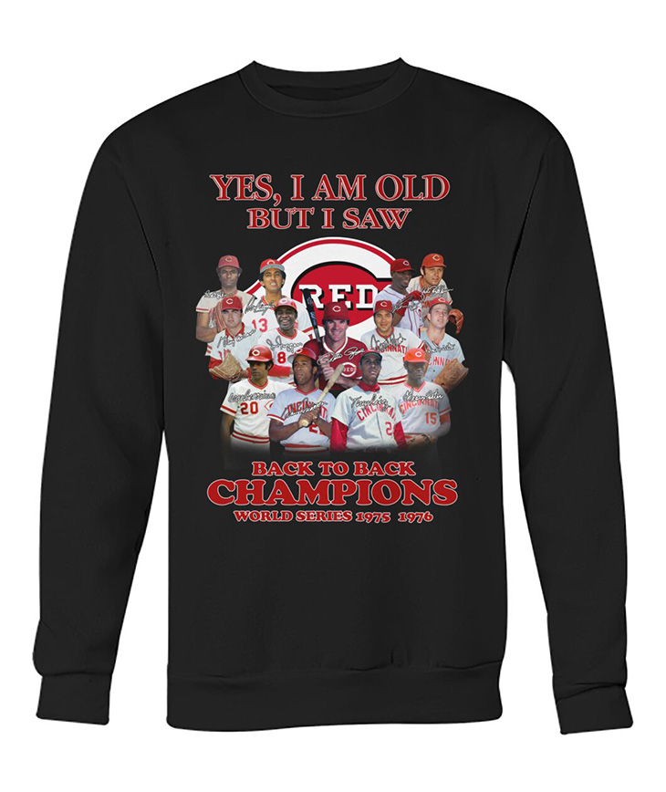 Cincinnati Reds Yes I Am Old But I Saw Back To Back Champions Hoodie And Shirt 3 Yes I Am Old But I Saw Back To Back Champions Hoodie And Shirt6