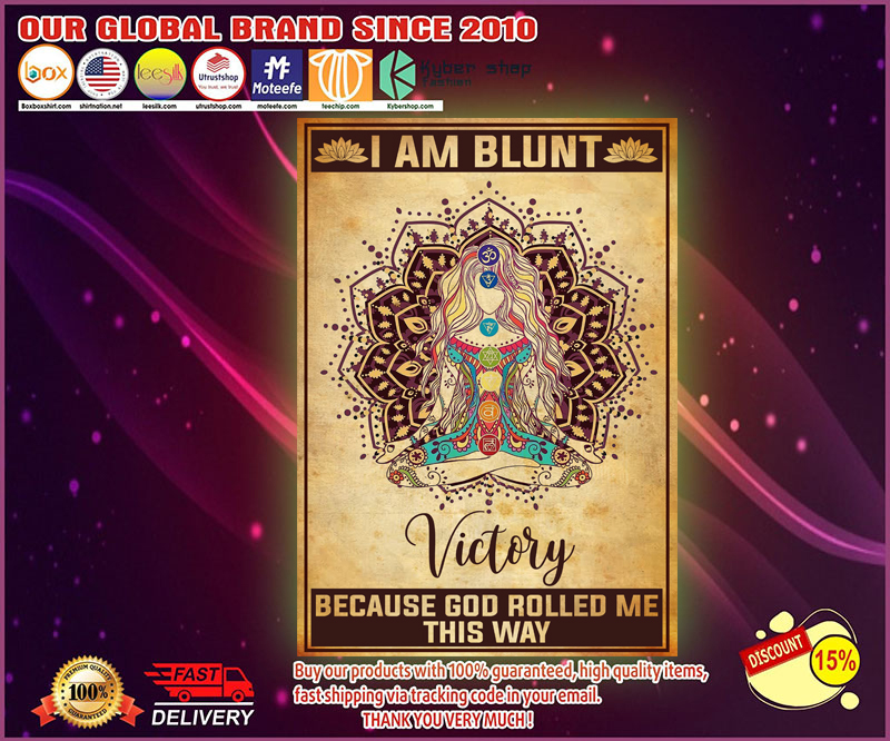 Yoga girl I am blunt victory because god rolled me this way poster 8 Yoga girl I am blunt victory because god rolled me this way poster