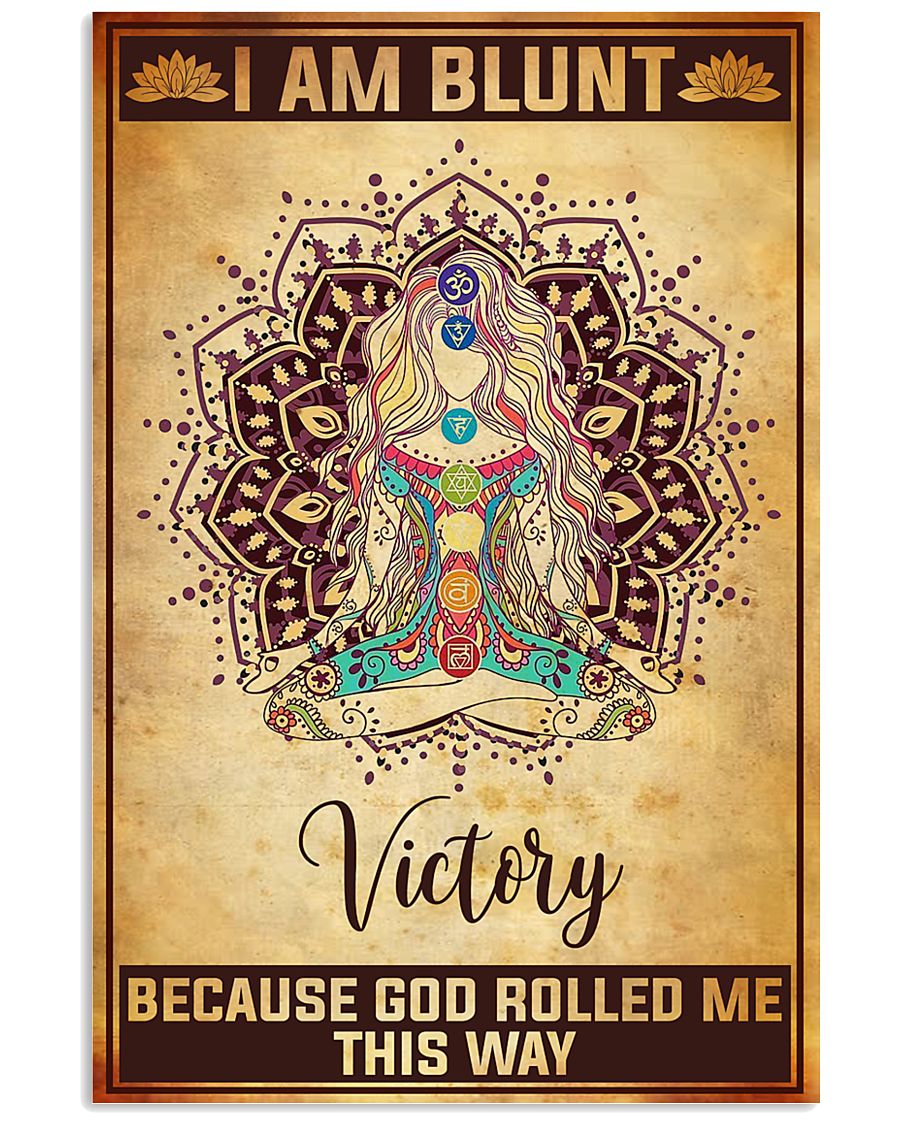 Yoga girl I am blunt victory because god rolled me this way poster