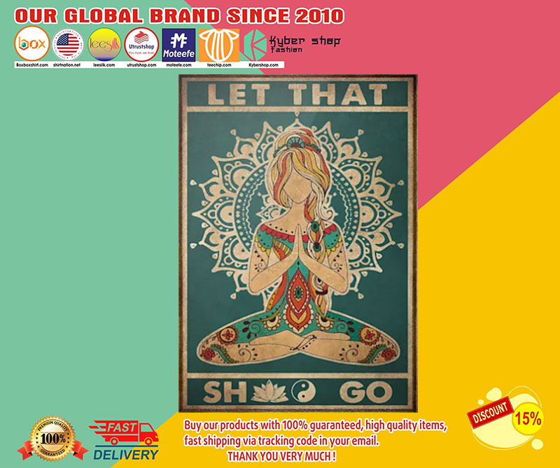 Yoga girl let that shit go poster 1 Yogagirlletthatshitgoposter