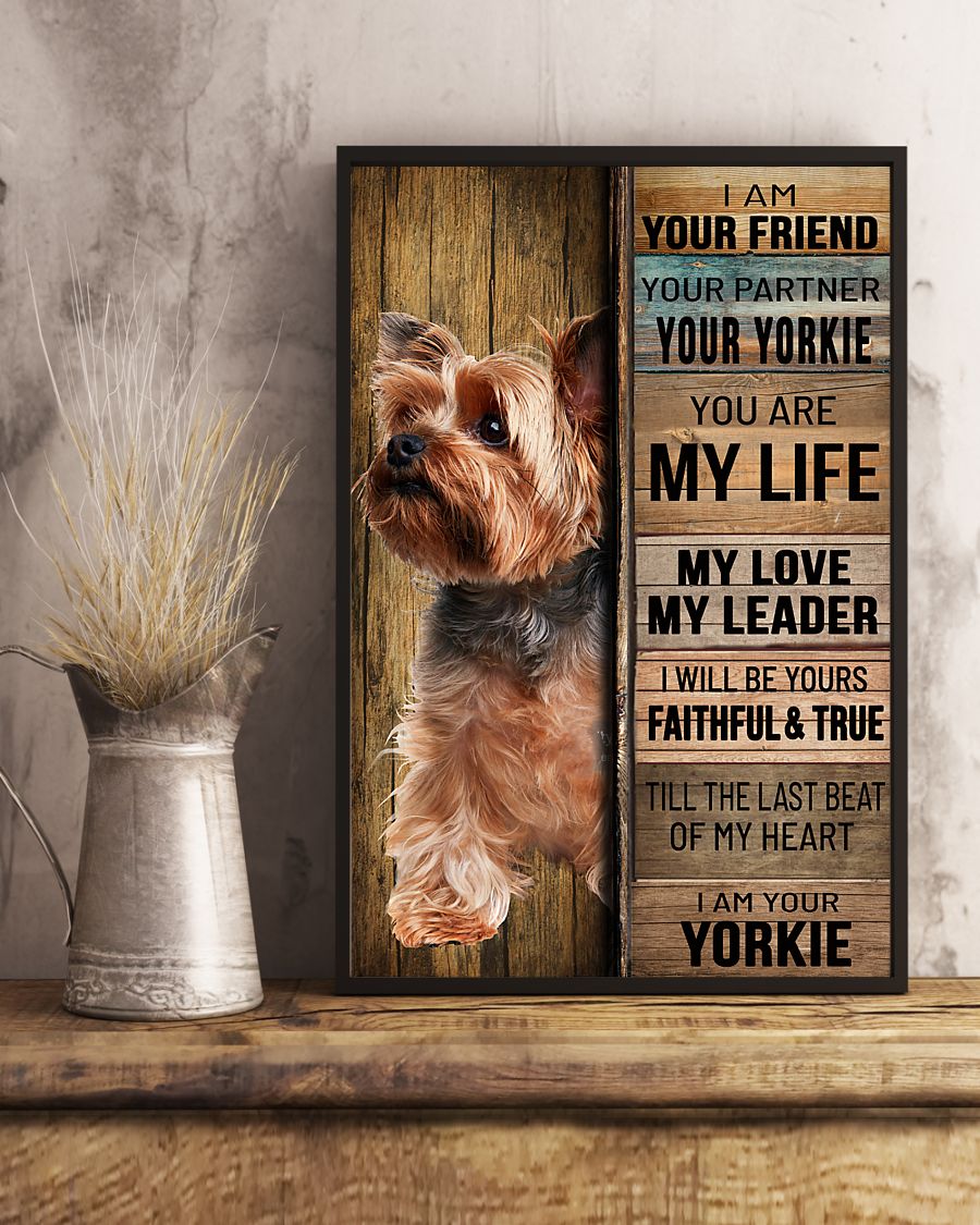Yorkshire tierrier dog I am your friend your partner your yorkie poster