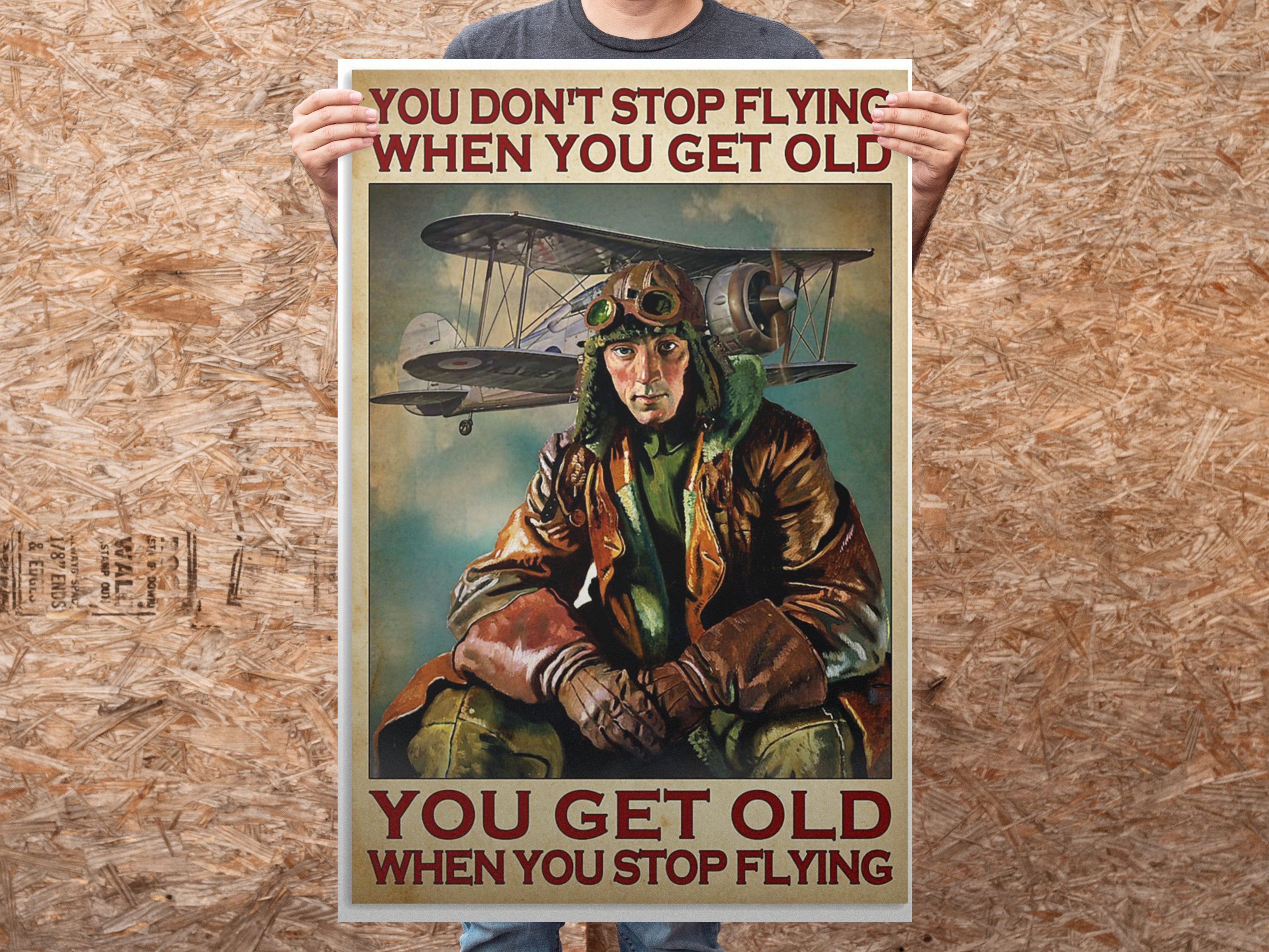 Pilot you get old when you stop flying you dont stop flying when you get old poster 8 You don t stop flying when you get old you get old when you stop flying poster