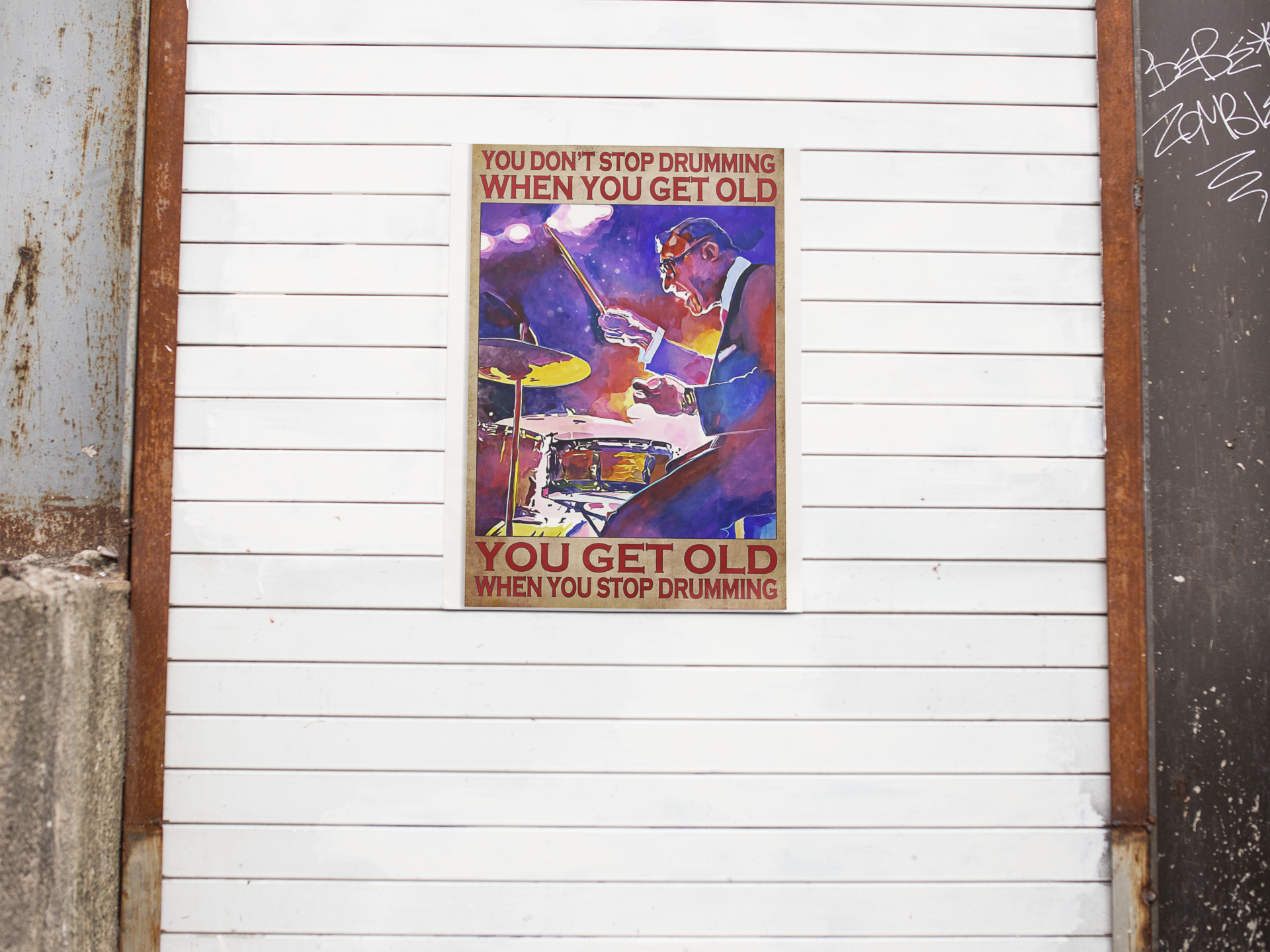 You dont stop drumming when you get old poster