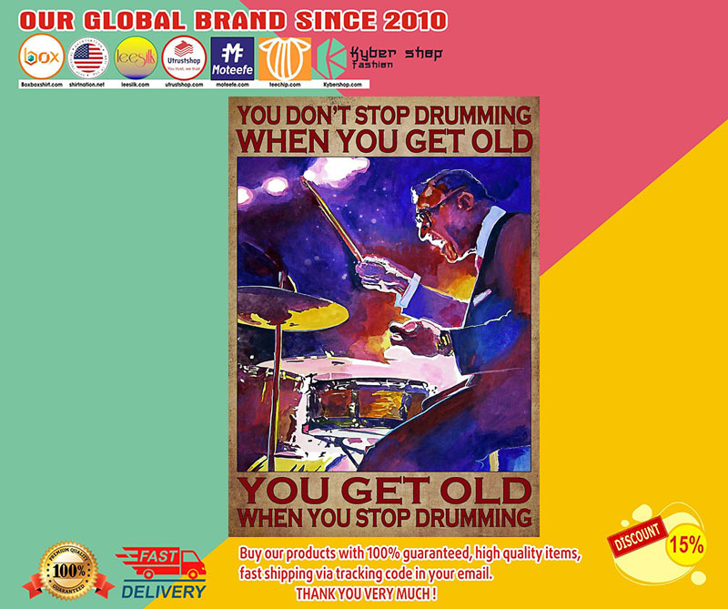 Youdon'tstopdrummingwhenyougetoldposter