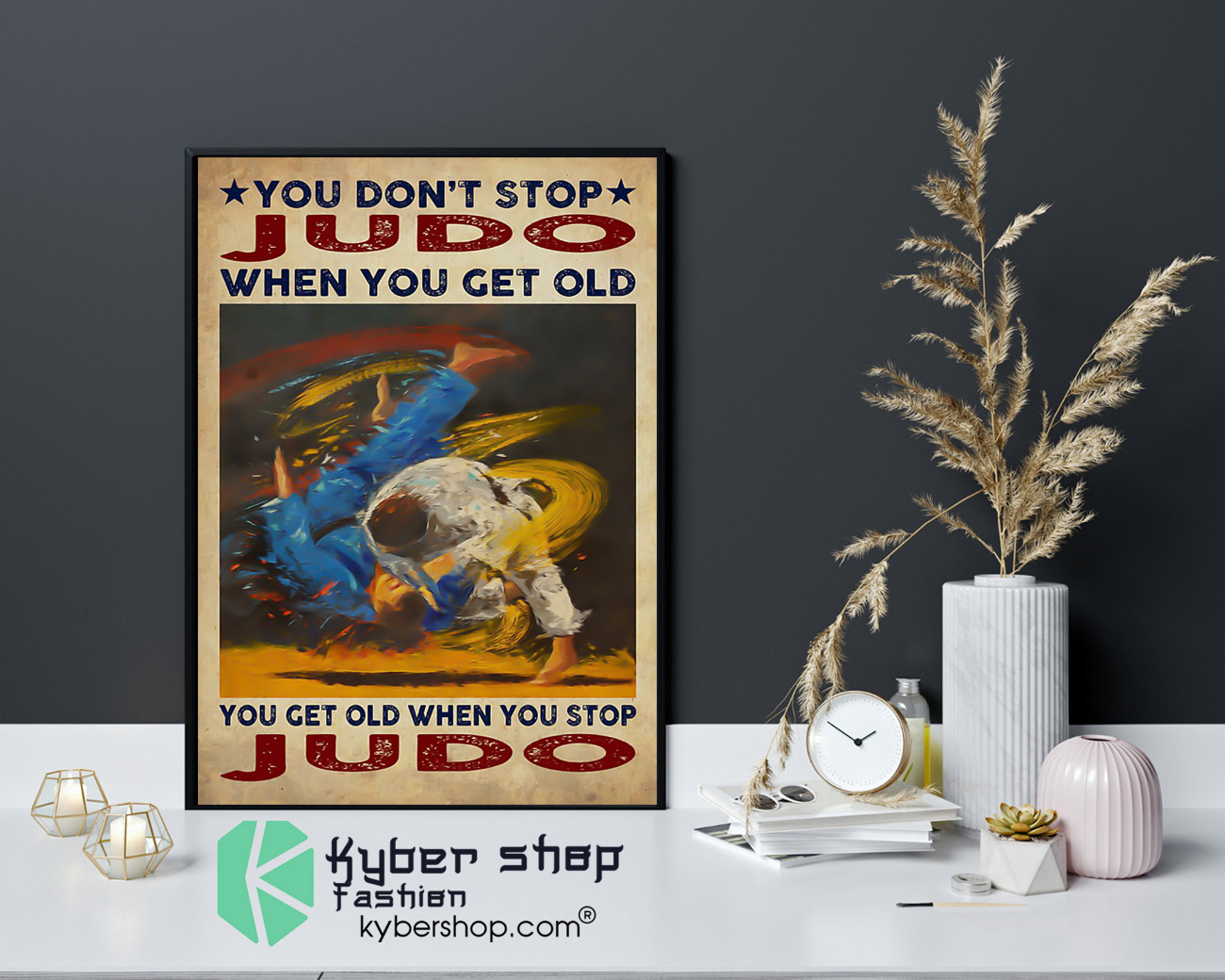 You dont stop judo when you get old poster 4