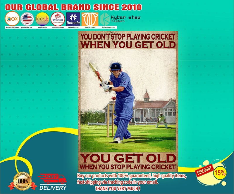 You dont stop playing cricket when you get old poster 4 2