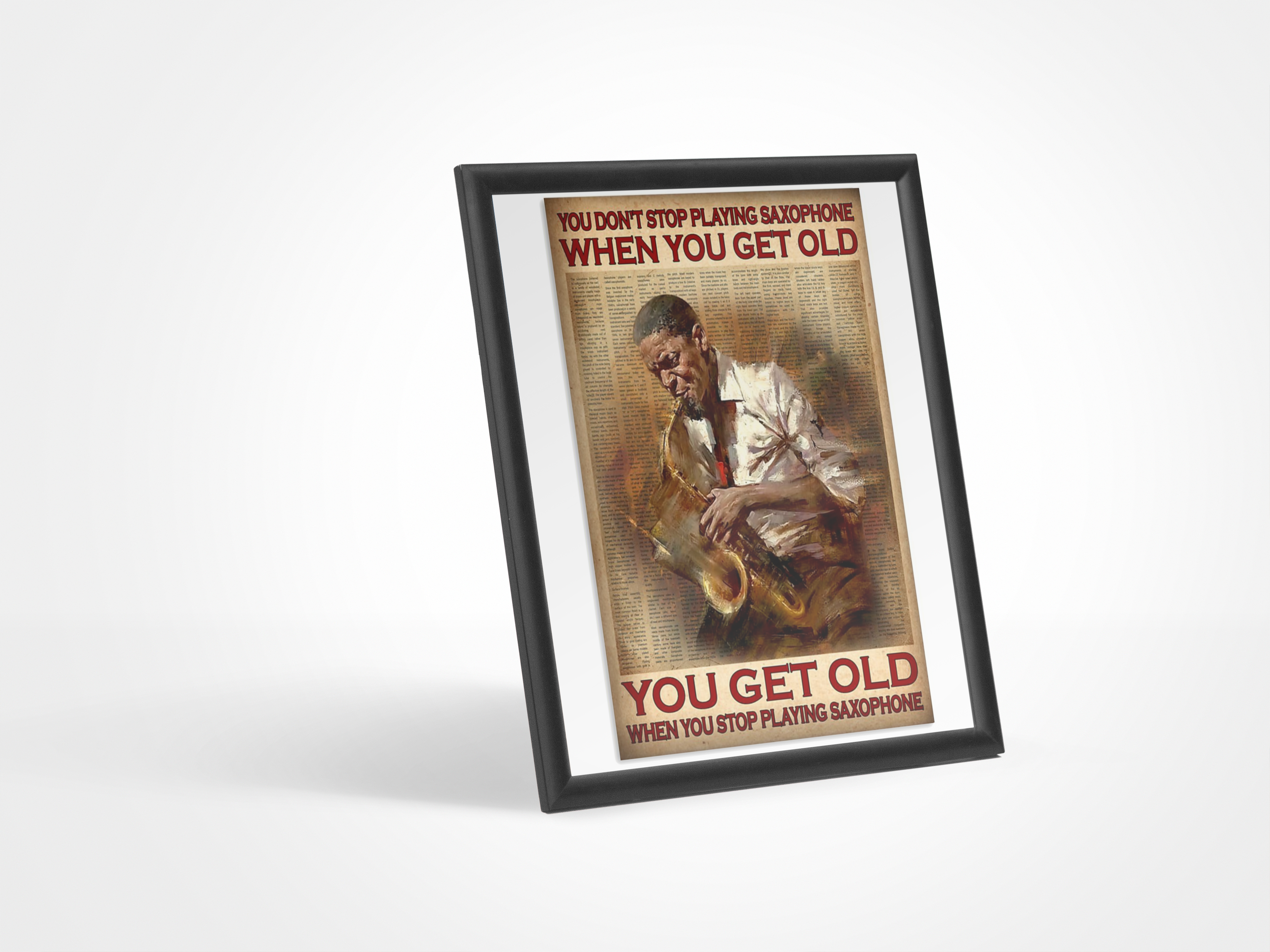 You dont stop playing saxophone when you get old poster