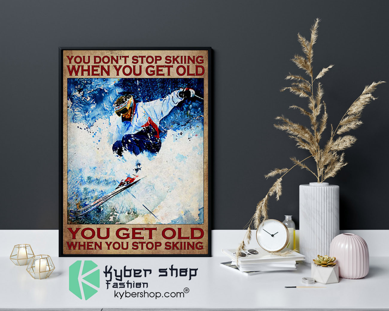 You dont stop skiing when you get old poster9