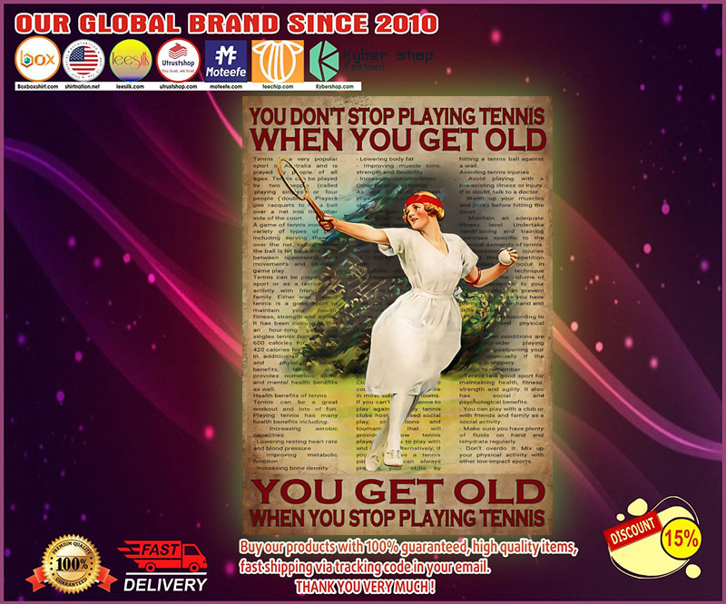 You dont stop tennis when you get old poster