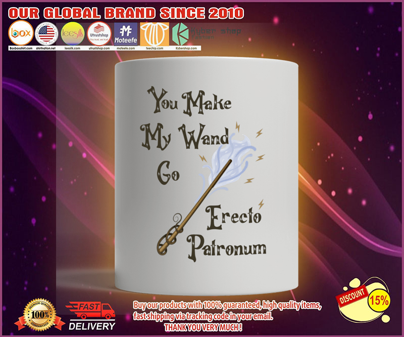 You make my wand go erecto patronum mug