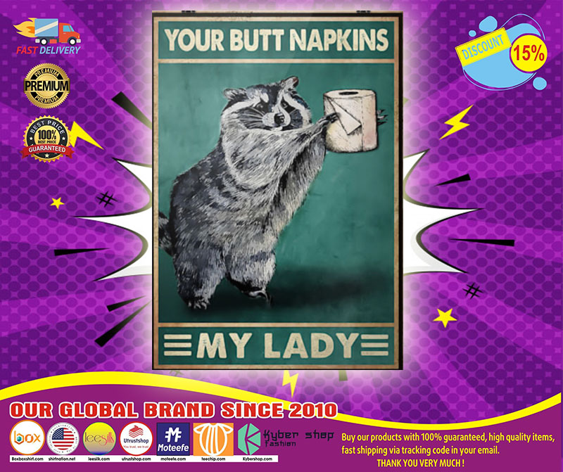 Your butt napkins my lady Raccoon Toilet paper poster 3 Your butt napkins my lady Raccoon Toilet paper poster1
