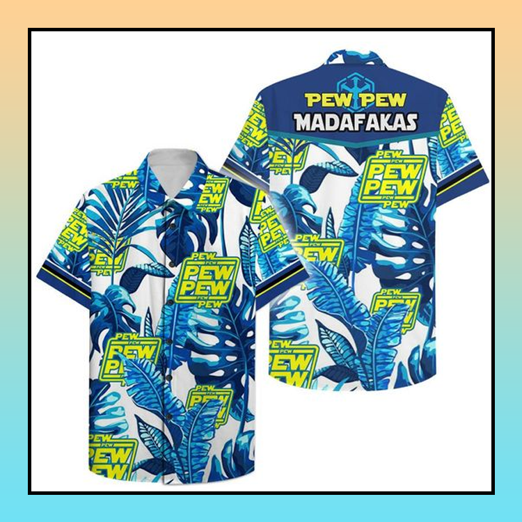 Pew Pew Madafakas Hawaiian Shirt 3 21 Pew Pew Madafakas Hawaiian Shirt 1