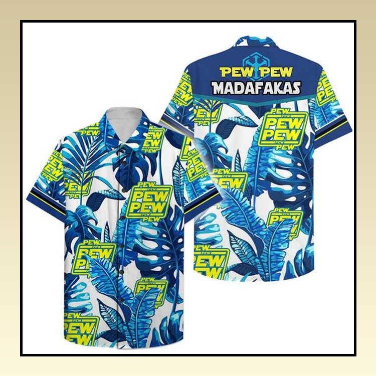 Pew Pew Madafakas Hawaiian Shirt 5 21 Pew Pew Madafakas Hawaiian Shirt 3