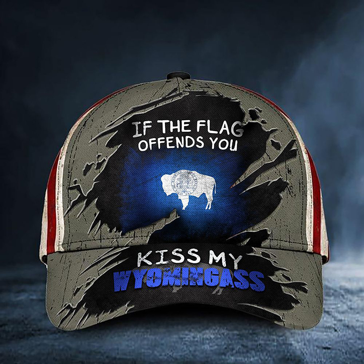 If You Flag Offends You Kiss My Wyomingass Cap 10 If You Flag Offends You Kiss My Wyomingass Cap