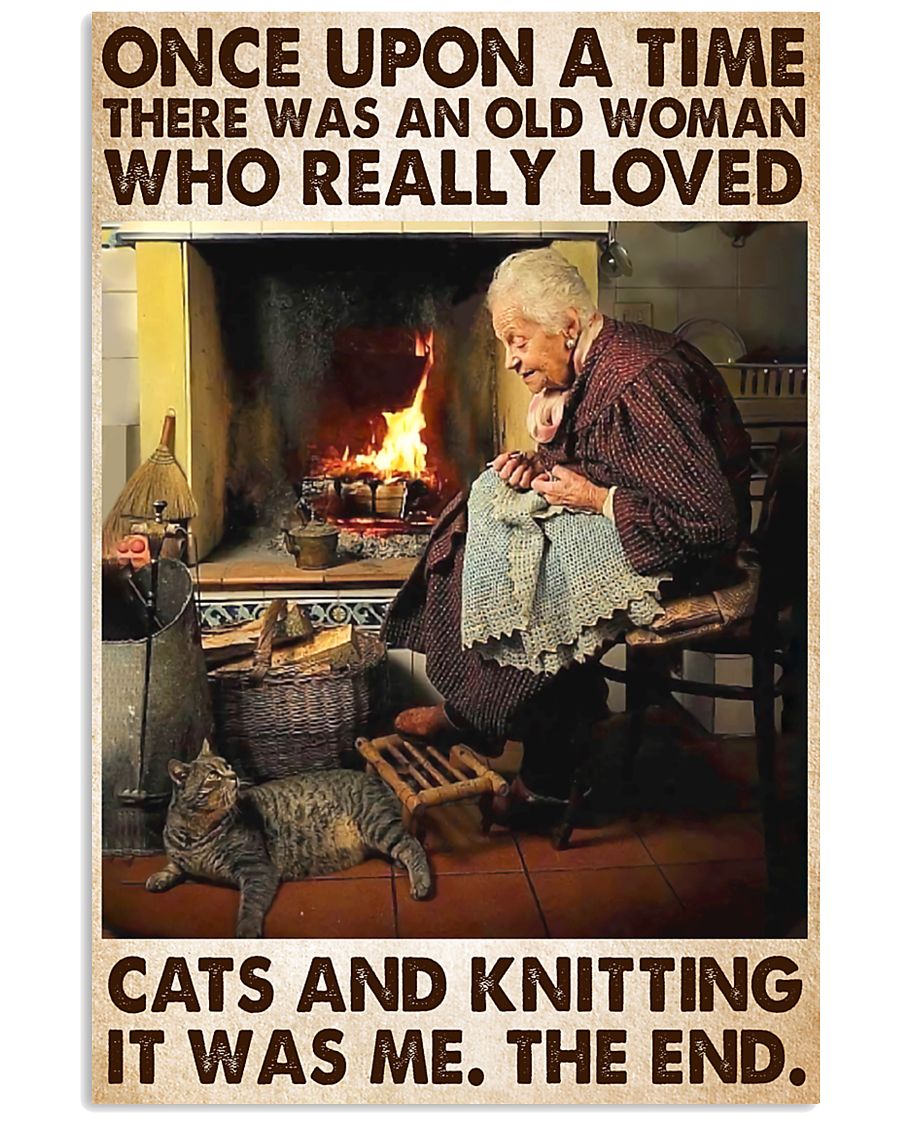 Once upon a time there was an old woman who really loved cats and knitting poster 3 Once upon a time there was an old woman who really loved cats and knitting poster