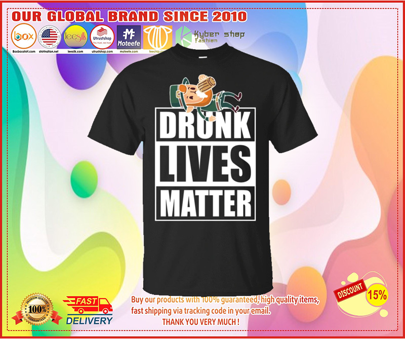 leprechaun Drunk lives matter shirt