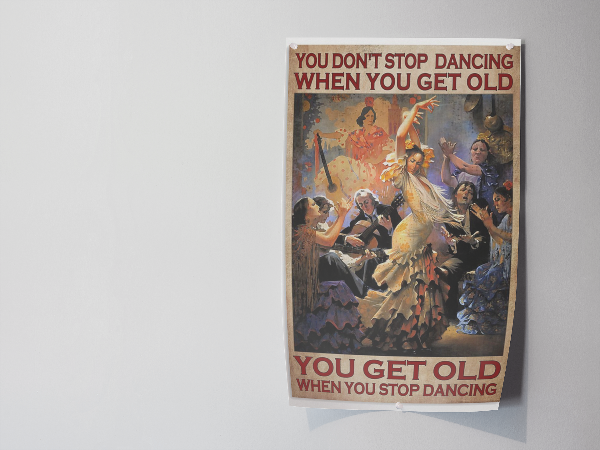 You dont stop dancing when you get old poster