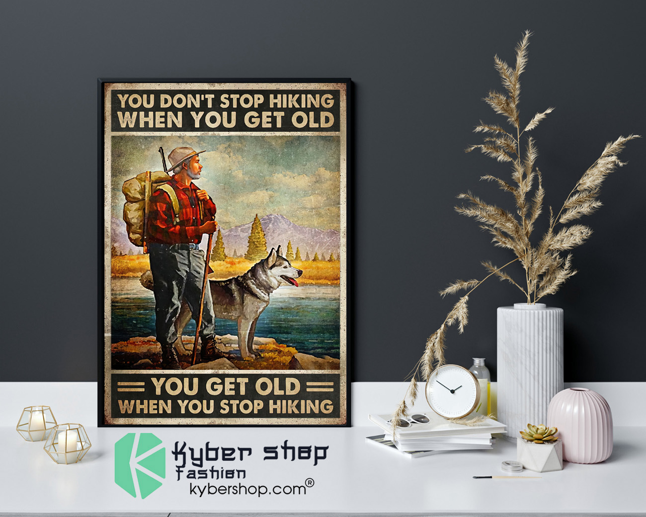 You dont stop hiking when you get old poster 4