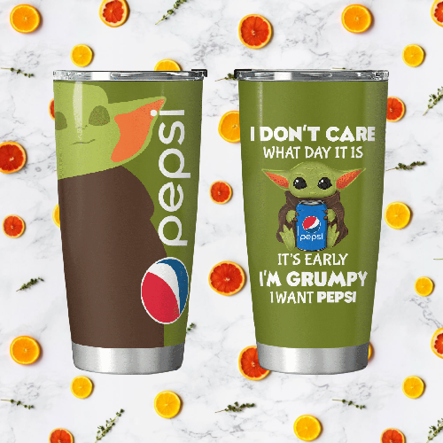 Baby Yoda Pepsi I dont care what day it is Its early Im Grumpy I want coke Tumbler 4 24 Baby Yoda Pepsi I dont care what day it is Its early Im Grumpy I want coke Tumbler 4