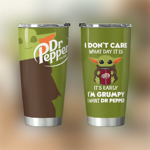 Baby Yoda Dr Pepper I dont care what day it is Its early Im Grumpy I want coke Tumbler 3 27 Baby Yoda Dr Pepper I dont care what day it is Its early Im Grumpy I want coke Tumbler 3