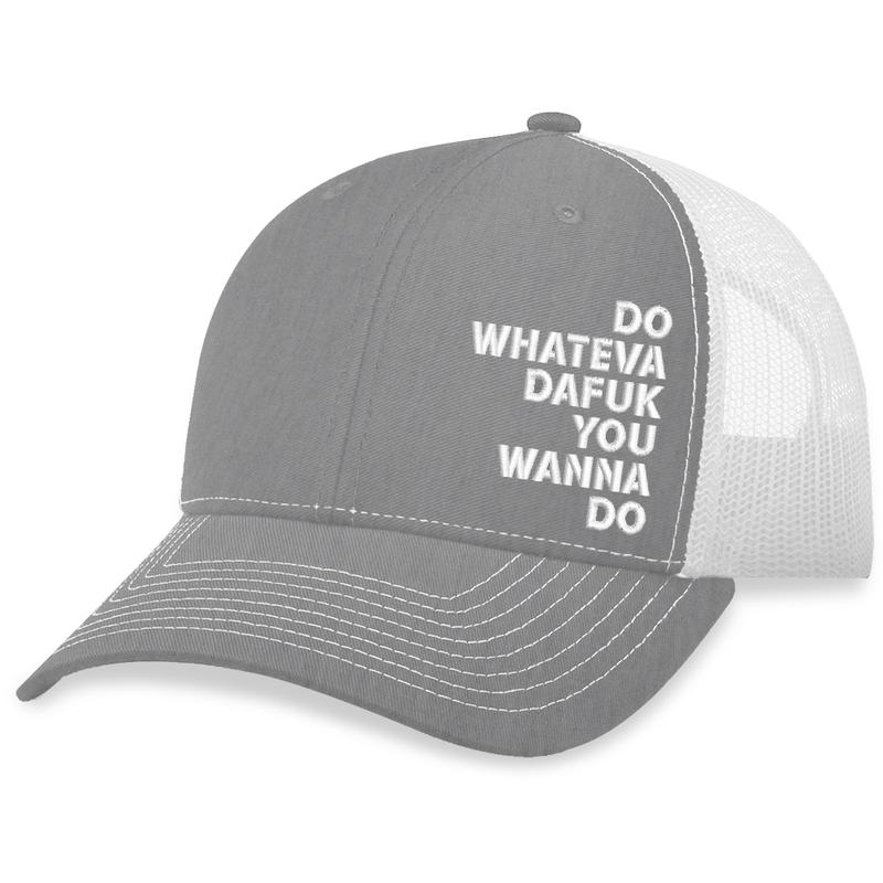 Do Whateva Dafuk You Wanna Do Trucker Hat 3 9 Do Whateva Dafuk You Wanna Do Trucker Hat 3