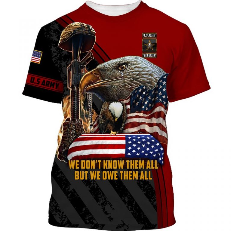 Army Veteran we don't know them all but we owe them all 3d shirt, hoodie (4) Army Veteran we dont know them all but we owe them all 3d shirt hoodie 4