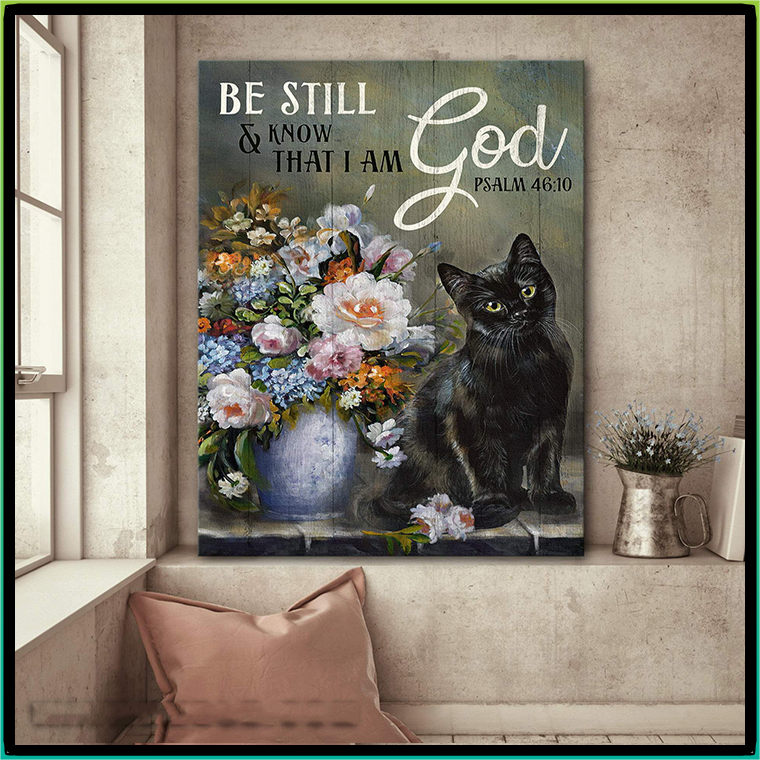 Black Cat And Be Still With Flower Know That I Am God Canvas3