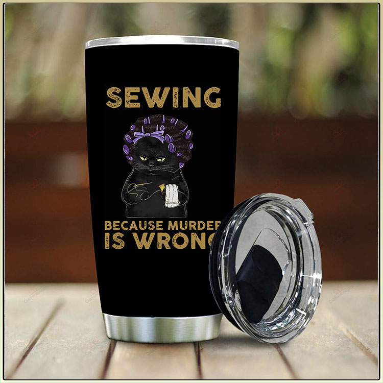 Black Cat Sewing Because Murdef Is Wrong Tumbler1