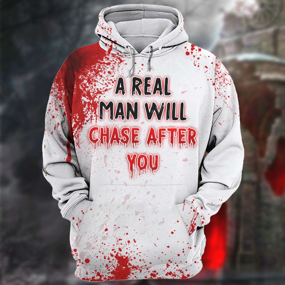 Blood Leatherface a real man will chase after you 3d shirt, hoodie 6 Blood Leatherface a real man will chase after you 3d shirt hoodie 5