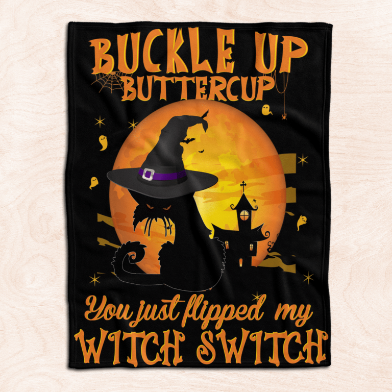 Cat Witch Buckle Up Buttercup You Just Flipped My Witch Switch Blanket Quilt1