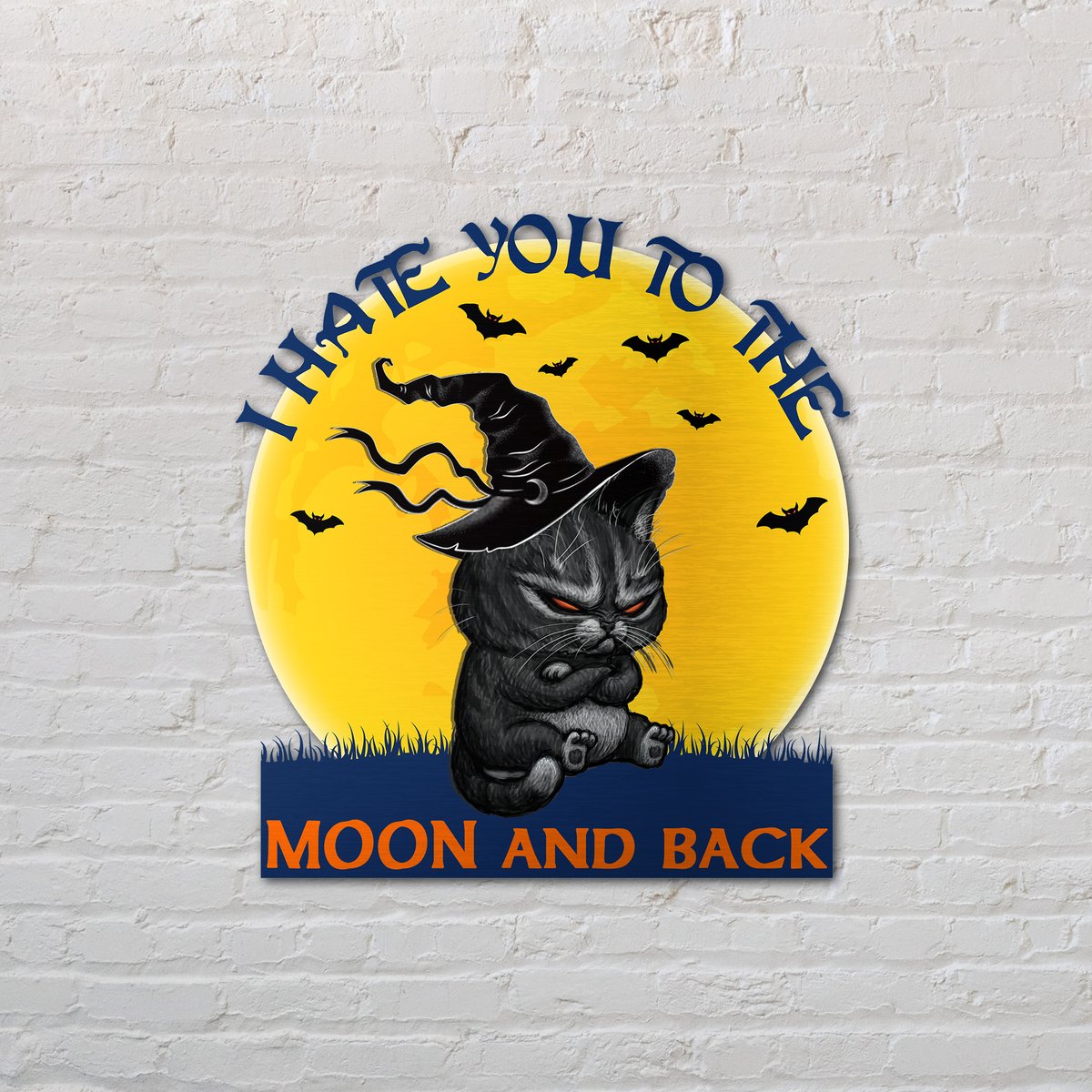 Cat witch i hate you to the moon and back metal sign1