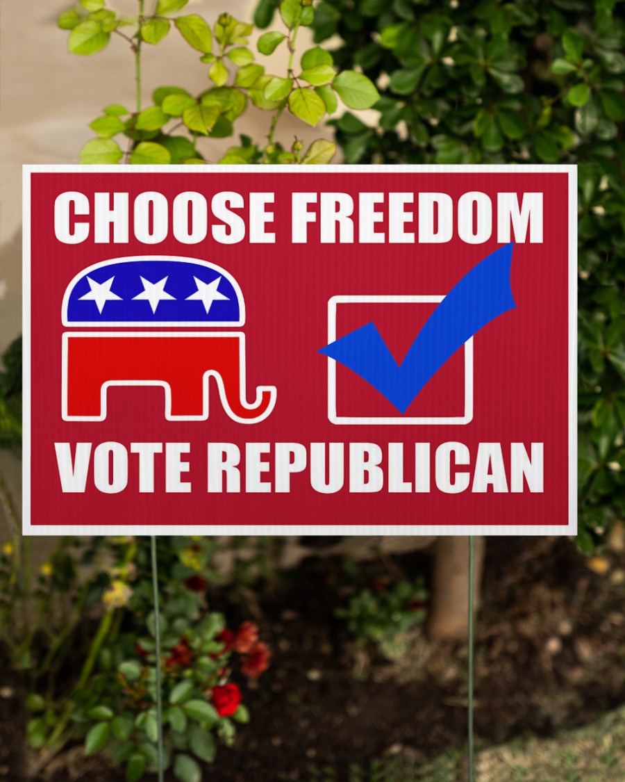 Choose freedom Vote republican yard sign 1
