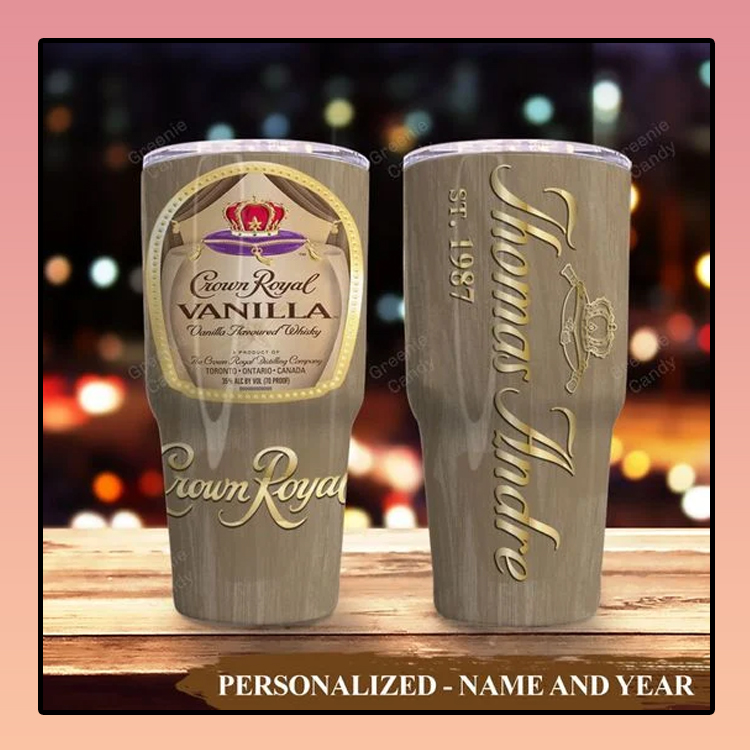 Crown Royal Vanilla Custom Name and Year Tumbler 3 Crown Royal Vanilla Custom Name and Year Tumbler2