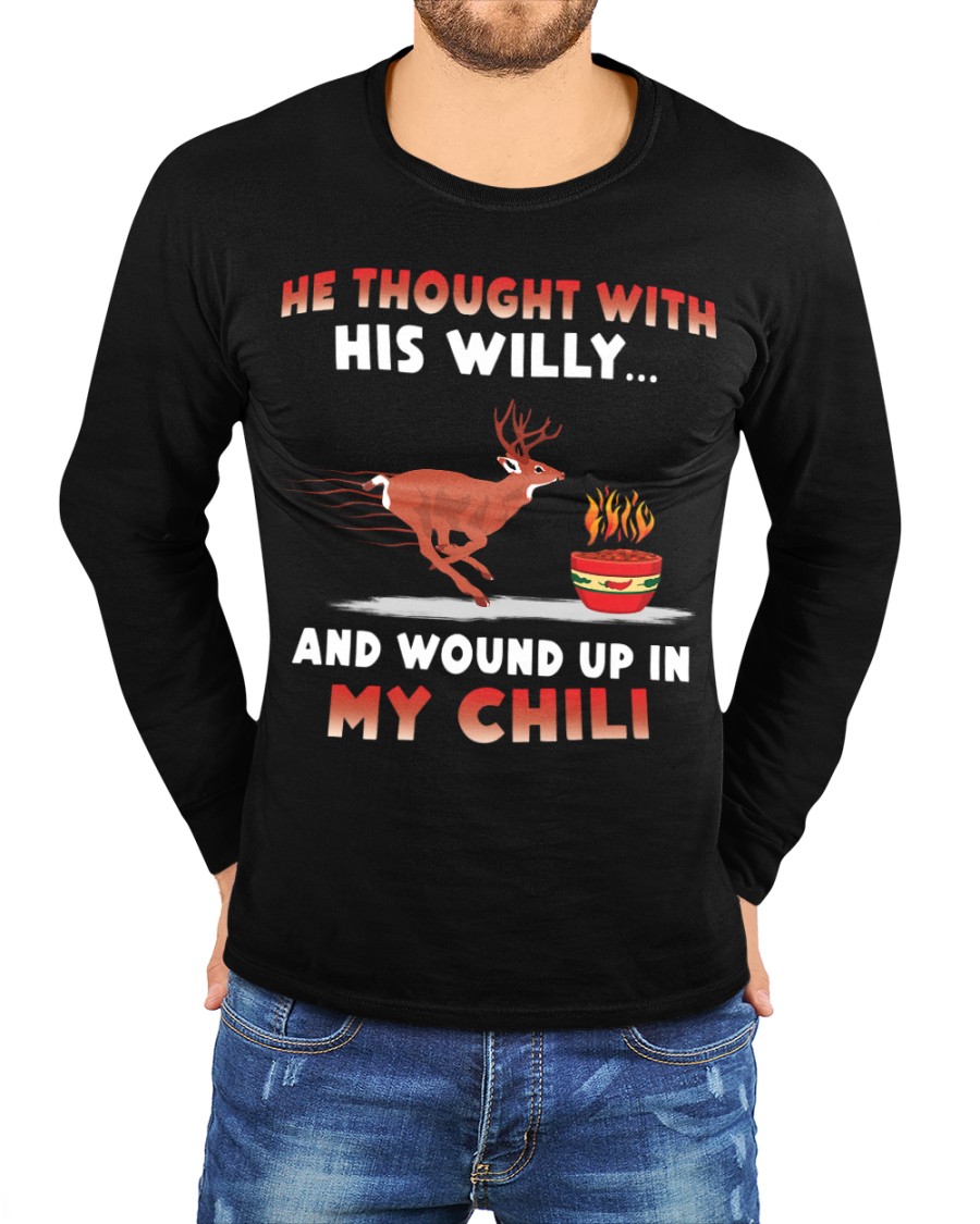 Deer He thought with his willy and wound up in my chili deer shirt, hoodie 2 Deer He thought with his willy and wound up in my chili deer shirt hoodie 1
