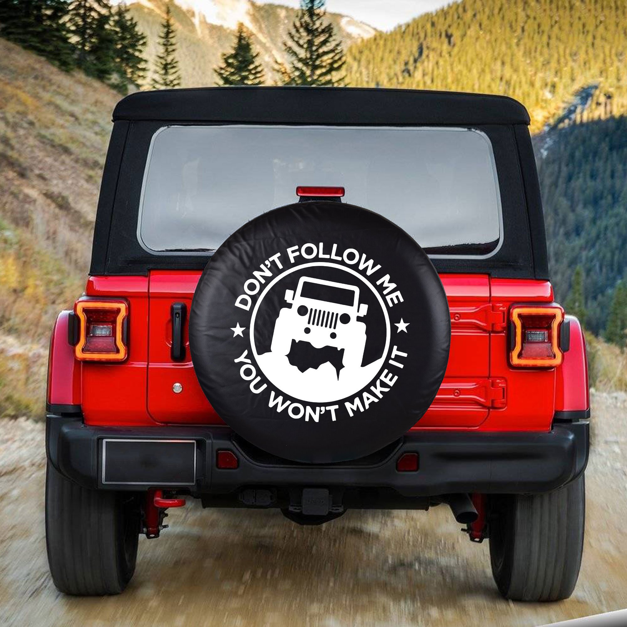 Don't follow me you won't make it Spare Tire Cover 2 Dont follow me you wont make it Spare Tire Cover 1