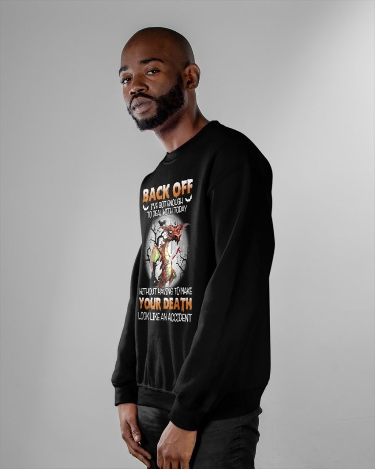 Dragon Back Off Ive Got Enough To Deal With Today Halloween shirt hoodie 6