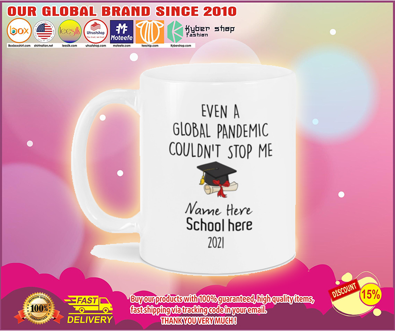 Even a global pandemic couldn't stop me custom school name 2021 mug 1 Evenaglobalpandemiccouldn'tstopmecustomschoolnamemug
