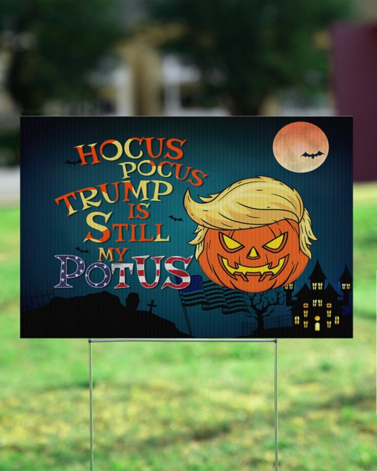 Halloween Hocus Pocus Trump Is Still My Potus Yard Sign3