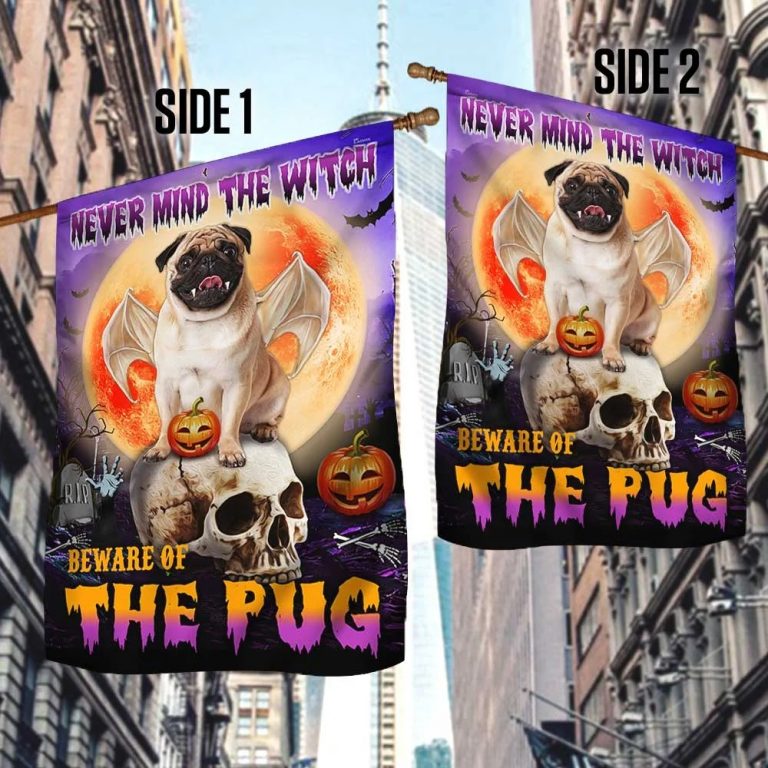 Halloween never mind the witch Beware Of The Pug flag 1