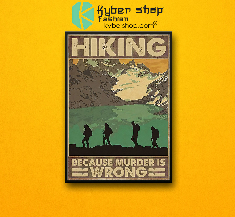 Hiking because murder is wrong poster 1