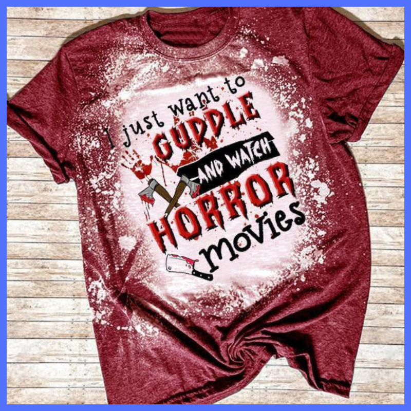 I Just Want To Cuddle and Watch Horror Movies bleach T shirt 4 I Just Want To Cuddle and Watch Horror Movies bleach T shirt 3