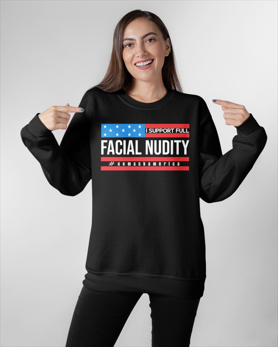I support full facial nudity unmaskamerica shirt, hoodie 15 I support full facial nudity unmaskamerica shirt hoodie 14