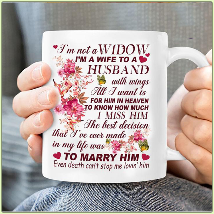 Im Not A Widow Im A Wife To A Husband With Wings Mug 1