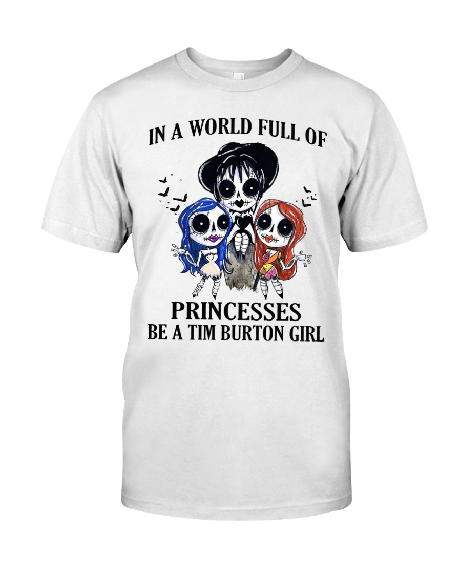 In A World Full Of Princesses Be A Tim Burton Girl Tshirt, Hoodie 2 In A World Full Of Princesses Be A Tim Burton Girl Tshirt Hoodie